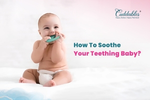 How To Soothe Your Teething Baby?