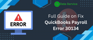 Full Guide on Fix QuickBooks Payroll Error 30134