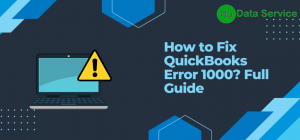 QuickBooks Error 1000: Causes and Solutions