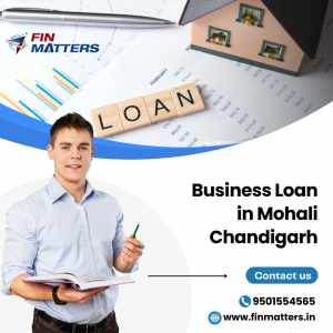 Your Ultimate Guide to Securing a Business Loan in Panchkula Chandigarh with Fin Matters