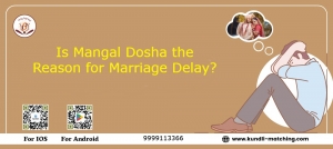 Is Mangal Dosha the Reason for Marriage Delay?