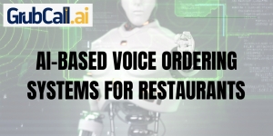 AI Phone Answering Service for Restaurants: Revolutionizing Customer Experience with GrubCall AI