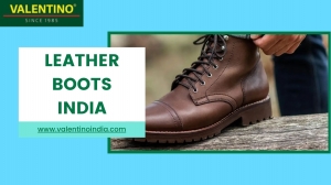 Why Every Man Needs a Pair of Leather Boots Made in India