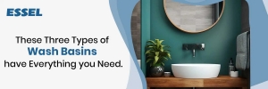 These Three Types of Wash Basins have Everything you Need.