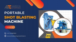 Find the Best Shot Blasting Machine for Your Industry | Ambica Enterprises