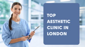 Best Aesthetic Clinic in London 