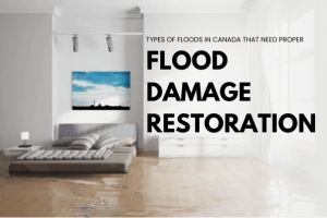 Types of Floods in Canada That Need Proper Flood Damage Restoration