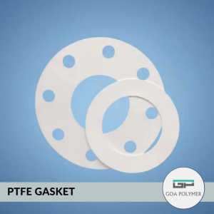 Goa Polymer: Your Trusted Source for High-Quality PTFE Gaskets and Sheets