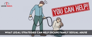 What Legal Strategies Can Help Escape Family Sexual Abuse