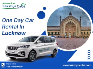 One Day Car Rental in Lucknow: Your Ideal Travel Solution