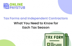 Tax Forms and Independent Contractors: What You Need to Know for Each Tax Season