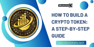 How to Build a Crypto Token: A Step-by-Step Guide