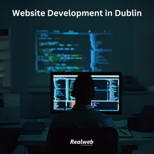 Website Development in Dublin: A Vital Tool for Business Success