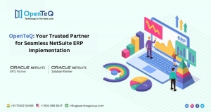 OpenTeQ: Your Trusted Partner for Seamless NetSuite ERP Implementation