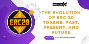 The Evolution of ERC-20 Tokens: Past, Present, and Future