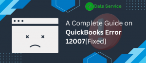 QuickBooks Error 12007: Causes and How to Fix It