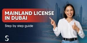 Mainland License in Dubai – Step-by-step guide