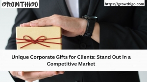 Unique Corporate Gifts for Clients: Stand Out in a Competitive Market