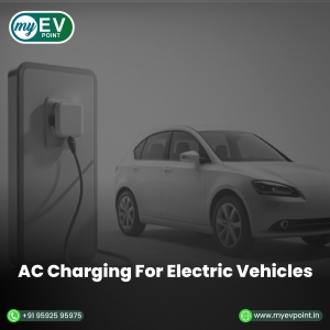 Benefits Of AC Charging For Electric Vehicles In 2024