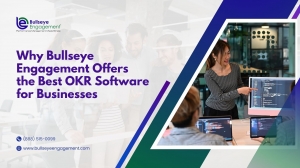 Why Bullseye Engagement Offers the Best OKR Software for Businesses