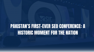 Pakistan’s First-Ever SEO Conference: A Historic Moment for the Nation