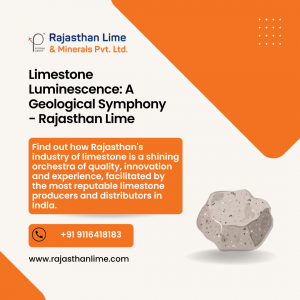 Limestone Luminescence: A Geological Symphony - Rajasthan Lime