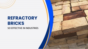 Why are Refractory Bricks So Effective in Industries?