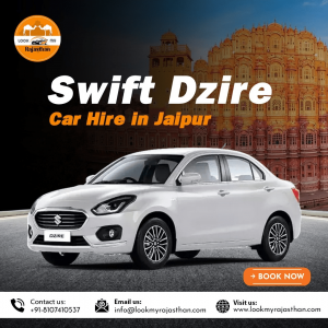 Exploring Jaipur in Comfort and Style: Swift Dzire Car Hire