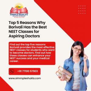 Top 5 Reasons Why Borivali Has the Best NEET Classes for Aspiring Doctors