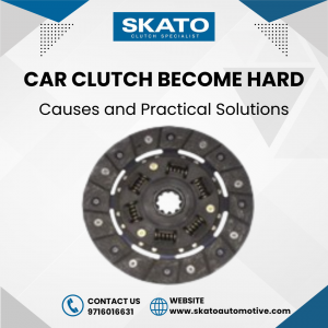 Why Does a Car Clutch Become Hard? Common Causes and Practical Solutions