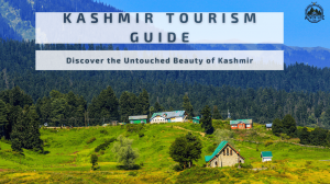 Discover the Untouched Beauty of Kashmir: Kashmir Tourism Guide