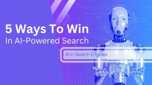 5 Ways To Win In AI-Powered Search