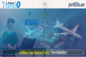 How to Cancel JetBlue Flight ticket Online or Offline, Cancellation Policy, Fee