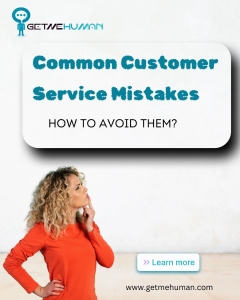 Common Customer Service Mistakes and How to Avoid Them with GetMeHuman