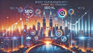 SEO KL: Boost Your Online Presence in Kuala Lumpur