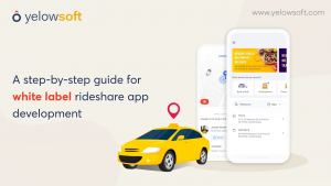 A step by step guide to white label rideshare app development  