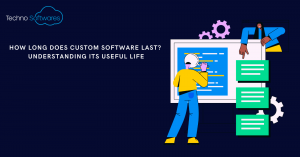 Understanding the Lifespan of Custom Software Development