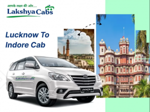 Lucknow to Indore cab hire with Lakshya Cabs