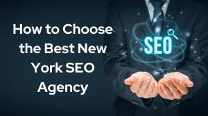 How to Choose the Best New York SEO Agency