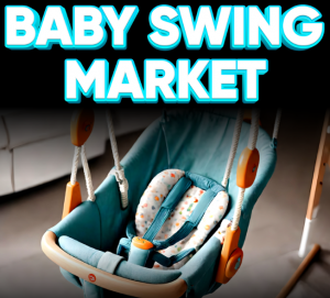 Baby Swing Market Size, Share, Report Trends, Growth, and Forecast to 2032