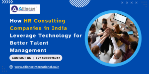 How HR Consulting Companies in India Leverage Technology for Better Talent Management