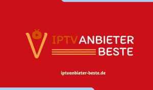 Der beste IPTV-Anbieter: Ein umfassender Leitfaden für Streaming-Fans