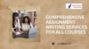 Comprehensive Assignment Writing Services for All Courses