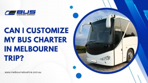 Can I Customize My Bus Charter in Melbourne Trip?