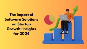 The Impact of Software Solutions on Startup Growth: Insights for 2024