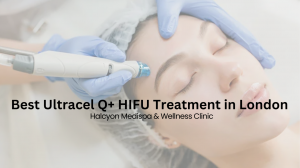 Best Ultracel Q+ Hifu Treatment in London