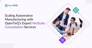 Scaling Automotive Manufacturing with OpenTeQ’s Expert NetSuite Consultation Services