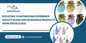 Elevating Your Smoking Experience: Quality Glass and Wholesale Products from AshnCloud
