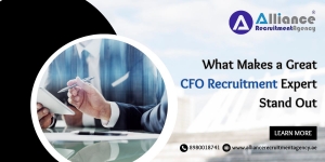 What Makes a Great CFO Recruitment Expert Stand Out