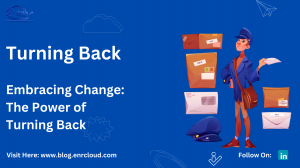 Turning Back: A Powerful Decision for Growth and Reflection